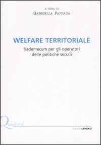 Welfare territoriale. Vademecum per gli operatori delle politiche sociali