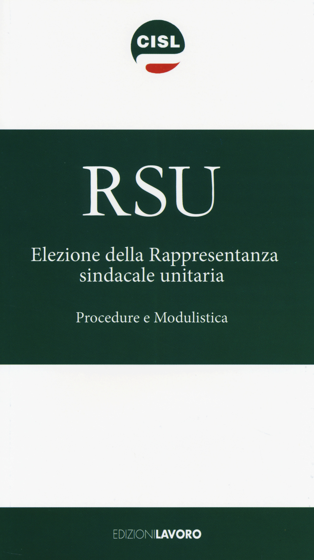 RSU Elezione della rappresentanza sindacale unitaria. Procedure e modulistica