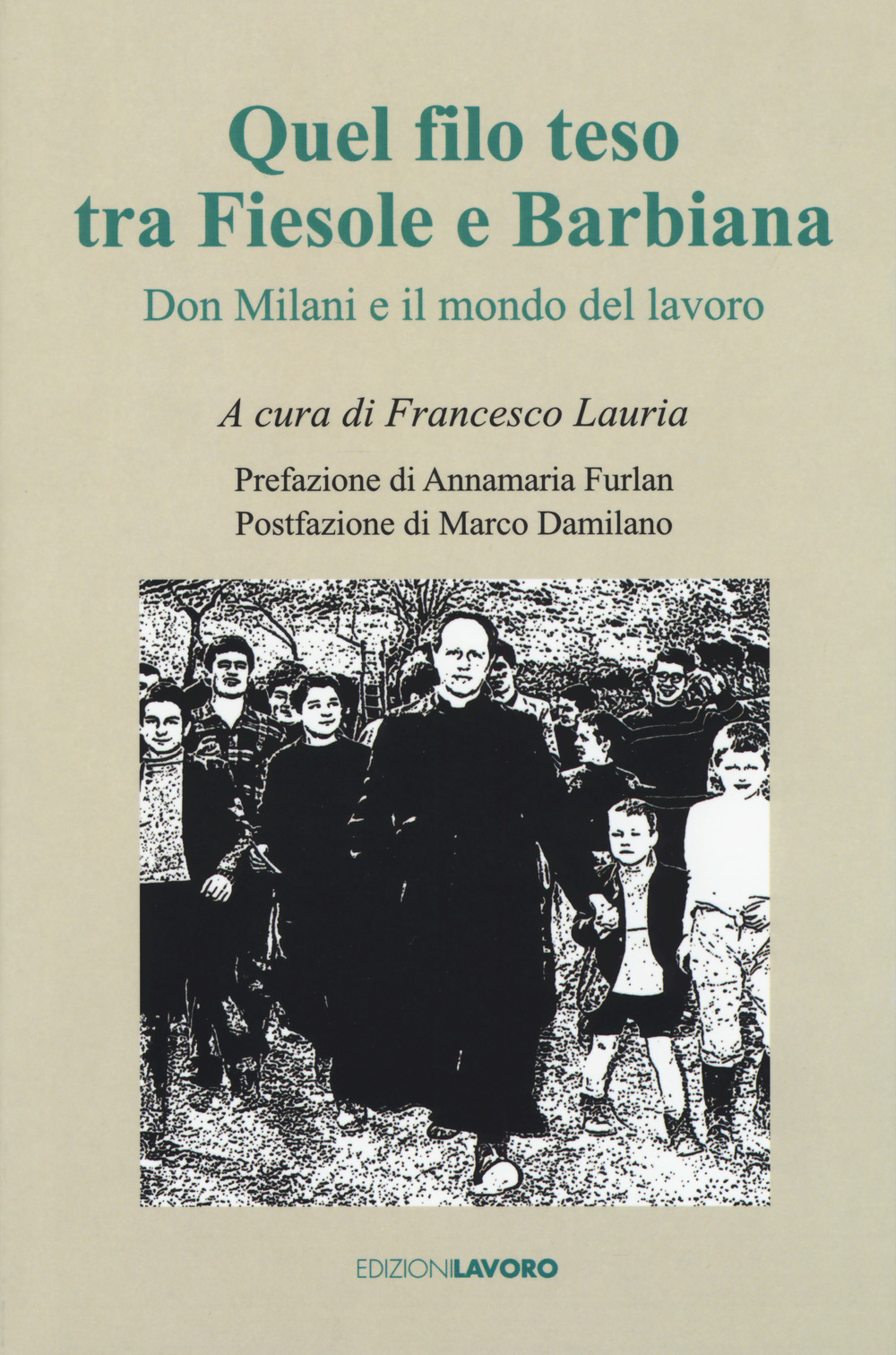 Quel filo teso tra Fiesole e Barbiana. Don Milani e il mondo del lavoro