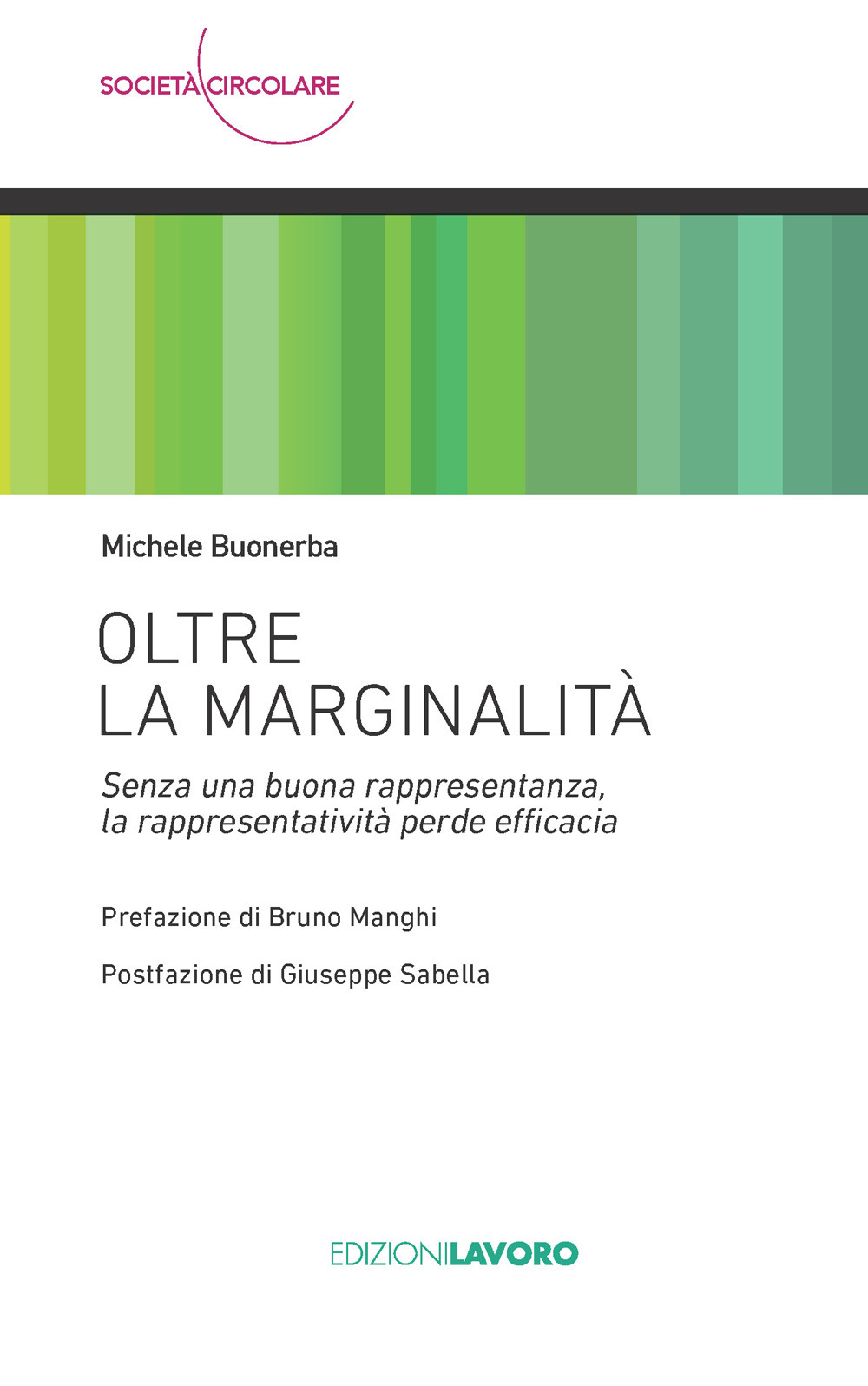 Oltre la marginalità. Senza una buona rappresentanza, la rappresentatività perde efficacia