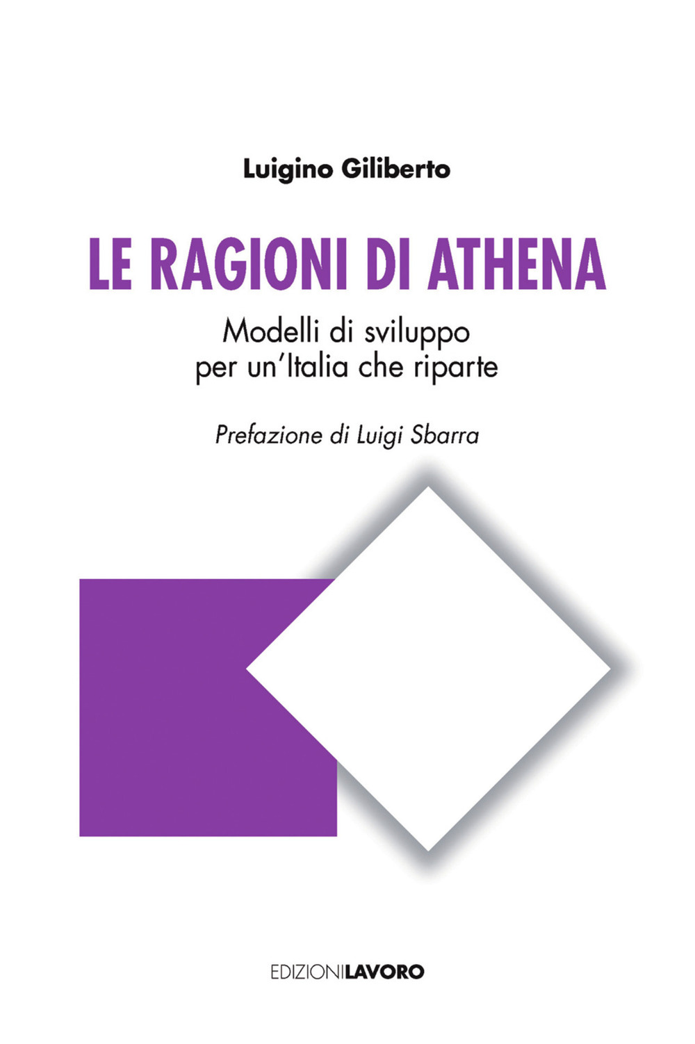 Le ragioni di Athena. Modelli di sviluppo per un'Italia che riparte