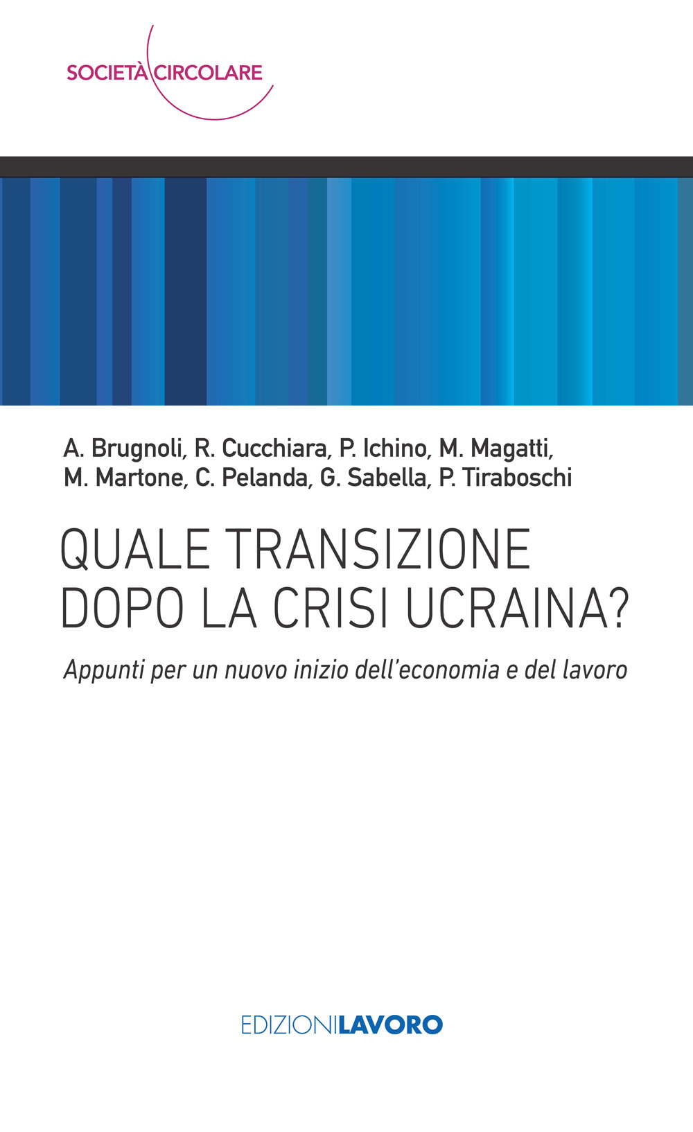 Quale transizione dopo la crisi ucraina? Appunti per un nuovo inizio dell'economia e del lavoro