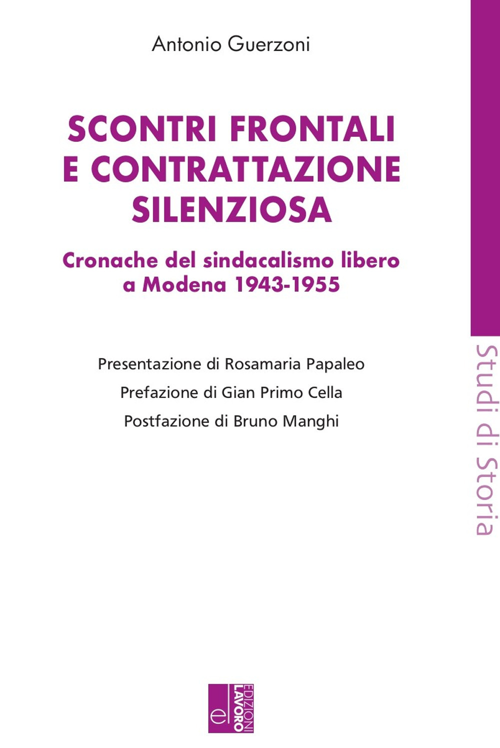 Scontri frontali e contrattazione silenziosa. Cronache del sindacalismo libero a Modena (1943-1955)