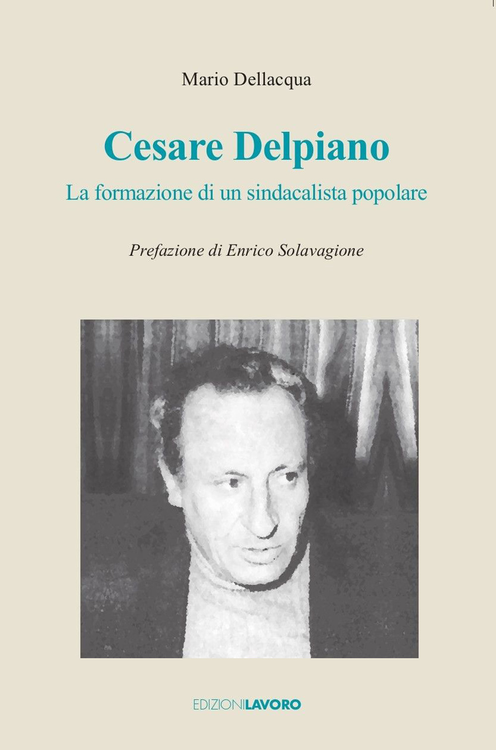 Cesare Delpiano. La formazione di un sindacalista popolare