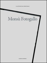 Monsù Fotogallo. Ediz. illustrata