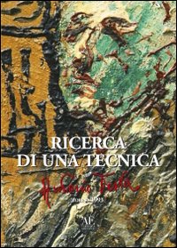 Ricerca di una tecnica. Ediz. illustrata