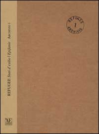 Refugee. Stati d'esilio. Epifanie (2011-2014). Archivio I. Ediz. illustrata. Con DVD