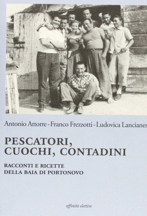 Pescatori, cuochi, contadini. Racconti e ricette della baia di Portonovo