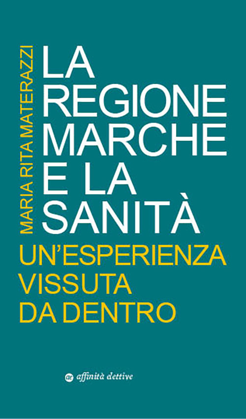 La Regione Marche e la sanità. Un'esperienza vissuta da dentro