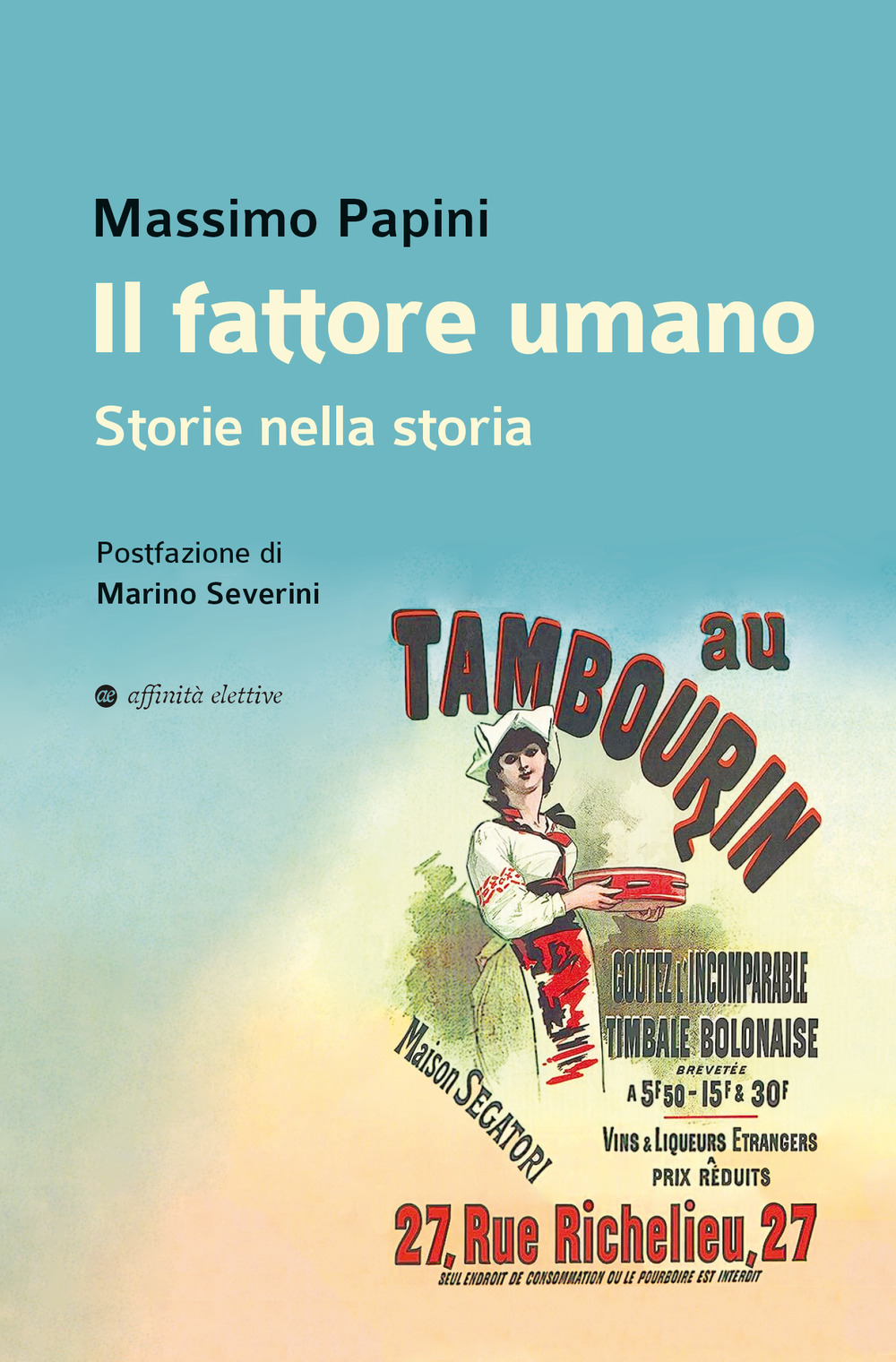 Il fattore umano. Storie nella storia