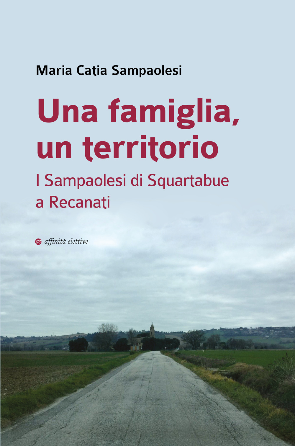 Una famiglia, un territorio. I Sampaolesi di Squartabue a Recanati