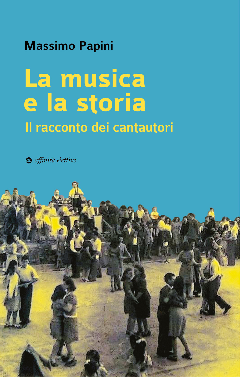 La musica e la storia. Il racconto dei cantautori