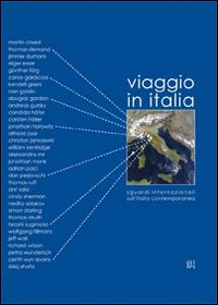 Viaggio in Italia. Sguardi internazionali sull'Italia contemporanea. Ediz. multilingue