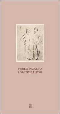 Pablo Picasso. I Saltimbanchi. Ediz. illustrata