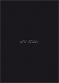 Pizzi Cannella. NeroAvorio 2014. Ediz. multilingue