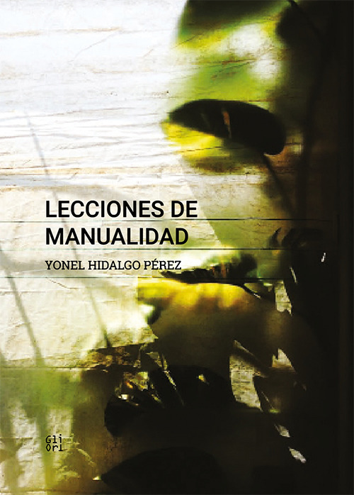 Lecciones de manualidad. Yonel Hidalgo Pérez. Ediz. spagnola e inglese