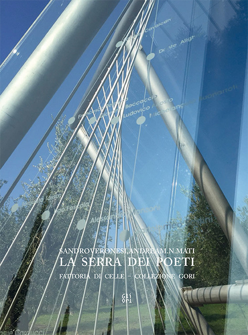 Sandro Veronesi, Andrea Mati. La serra dei poeti. Catalogo della mostra (Pistoia, 21-24 marzo 2018). Ediz. italiana e inglese