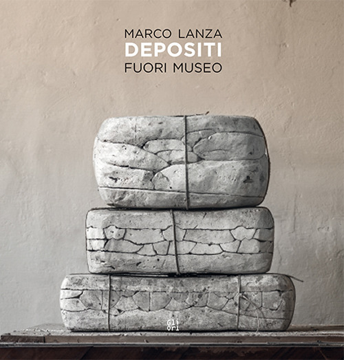 Marco Lanza. Depositi. Fuori museo