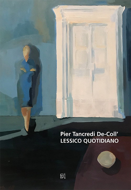 Pier Tancredi De-Coll'. Lessico quotidiano