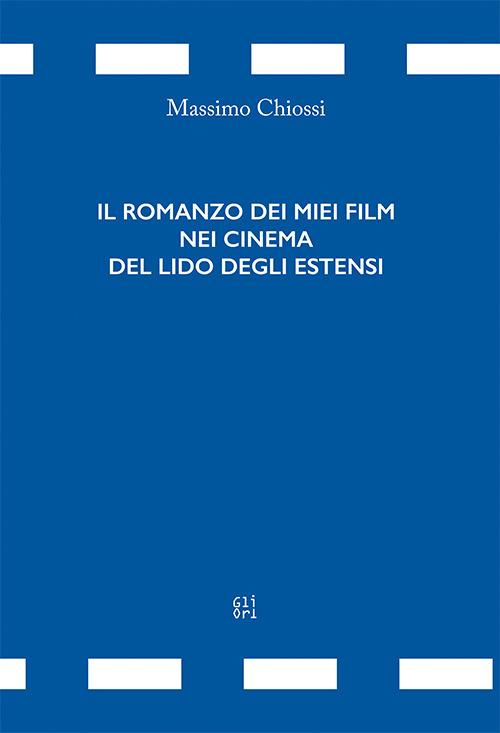 Il romanzo dei miei film dei cinema di Lido degli Estensi