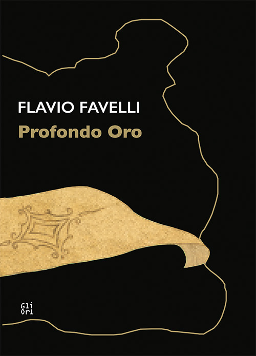 Flavio Favelli. Profondo oro. Catalogo della mostra (Calenzano, 18 settembre 2020-28 marzo 2021). Ediz. italiana e inglese