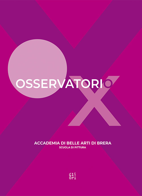 Osservatorio X. Accademia di Belle Arti di Brera. Scuola di pittura