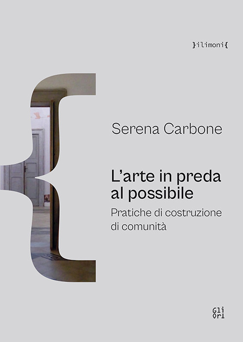 L'arte in preda al possibile. Pratiche di costruzione di comunità