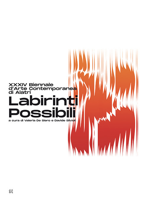 Labirinti possibili. XXXIV Biennale d'Arte Contemporanea di Alatri. Ediz. illustrata