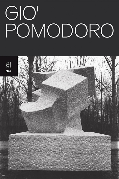 Giò Pomodoro. Ediz. italiana e inglese