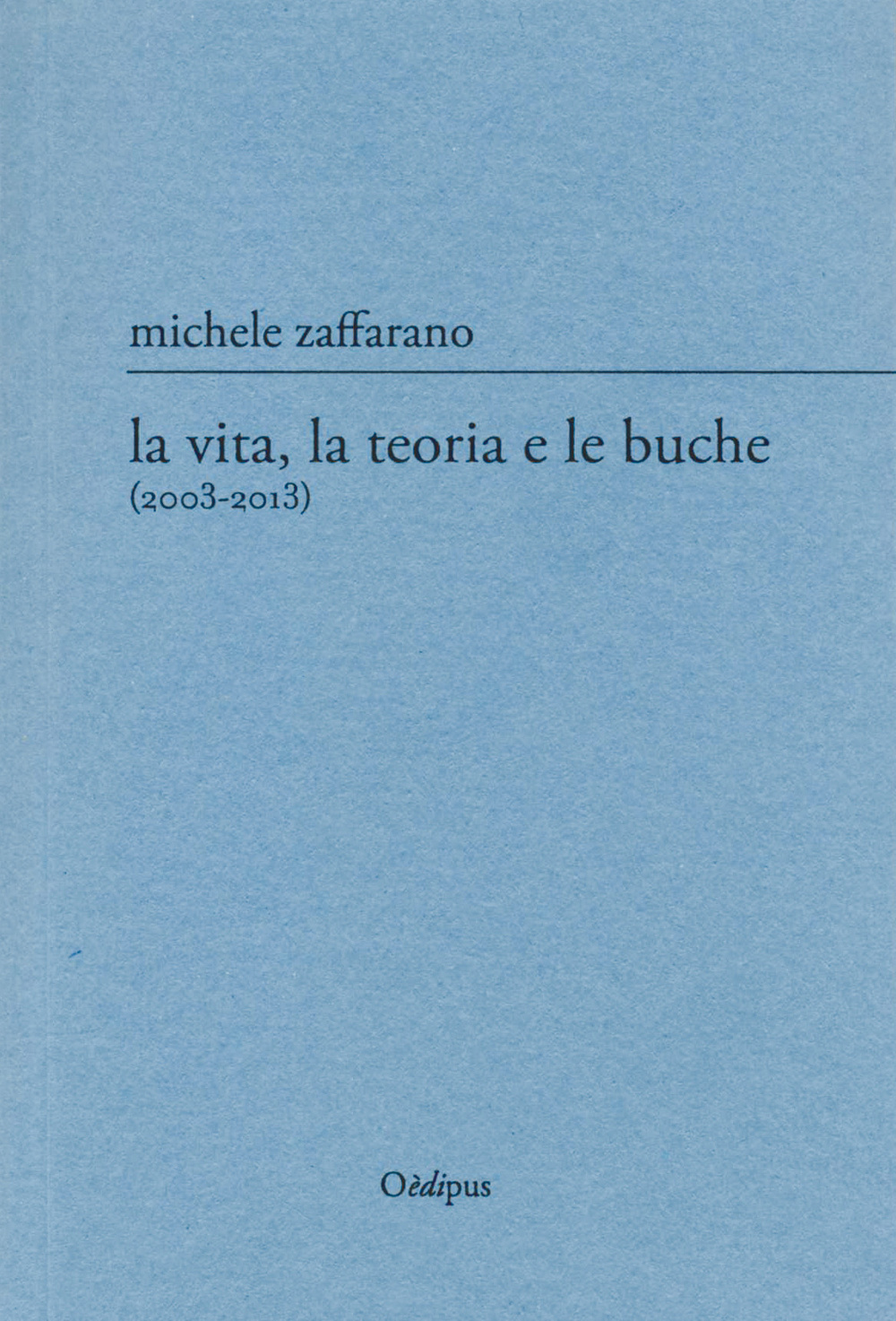 La vita, la teoria e le buche (2003-2013)