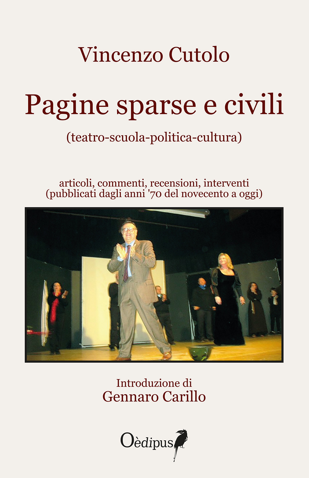 Pagine sparse e civili (teatro-scuola-politica-cultura). Articoli, commenti, recensioni, interventi (pubblicati dagli anni '70 del novecento a oggi)