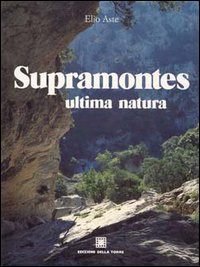 Supramontes. Ultima natura