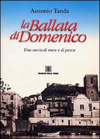 La ballata di Domenico. Storia di mare e di pesca