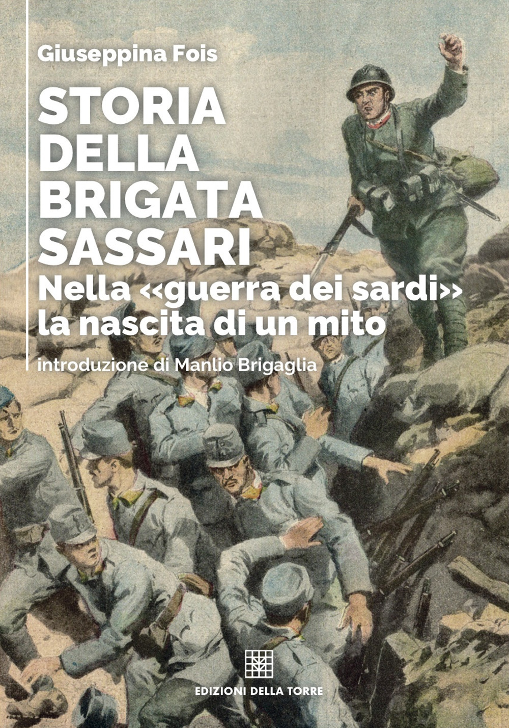 Storia della brigata Sassari. Nella «guerra dei sardi» la nascita di un mito