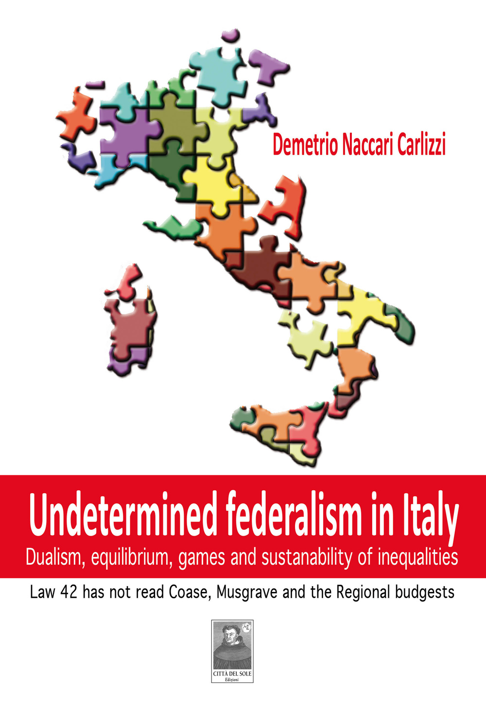 Undetermined federalism in Italy. Dualism, equilibrium, games and sustanability of inequalities