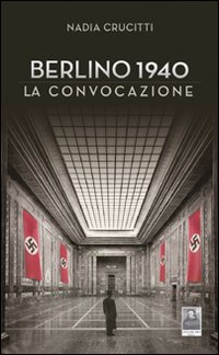 Berlino 1940. La convocazione