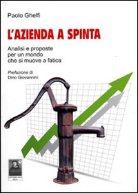 L'azienda a spinta. Analisi e proposte per un mondo che si muove a fatica