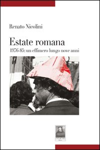 Estate romana 1976-85. Un effimero lungo nove anni