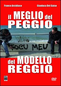 Il meglio del peggio del modello Reggio. Con DVD