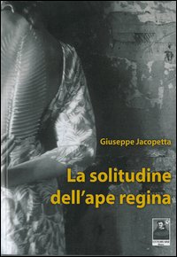 La solitutine dell'ape regina