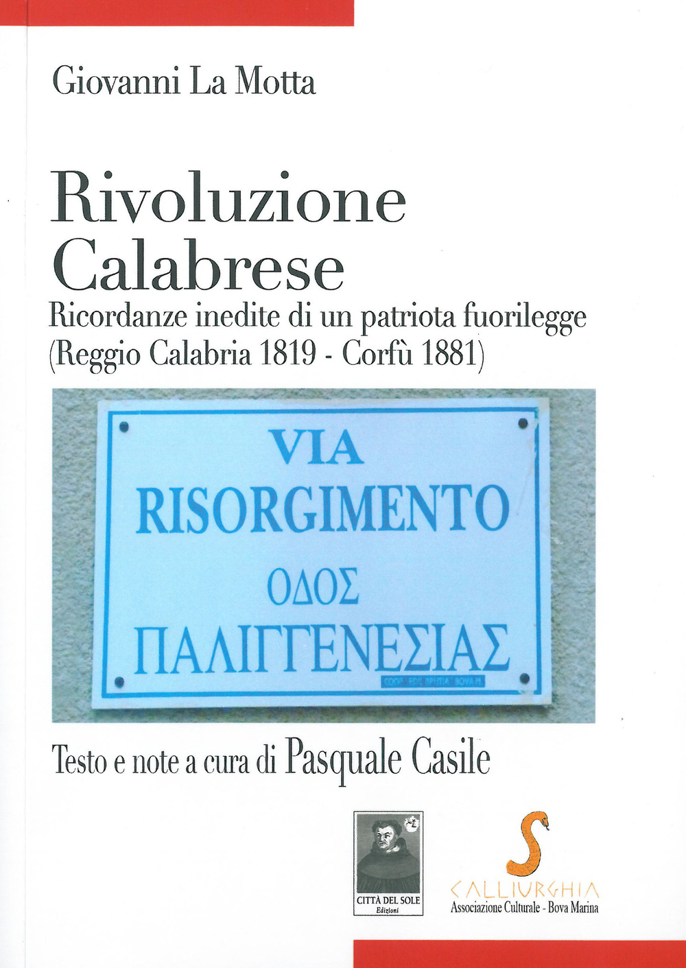 Rivoluzione calabrese. Ricordanze inedite di un patriota fuorilegge (Reggio Calabria 1819-Corfù 1881)