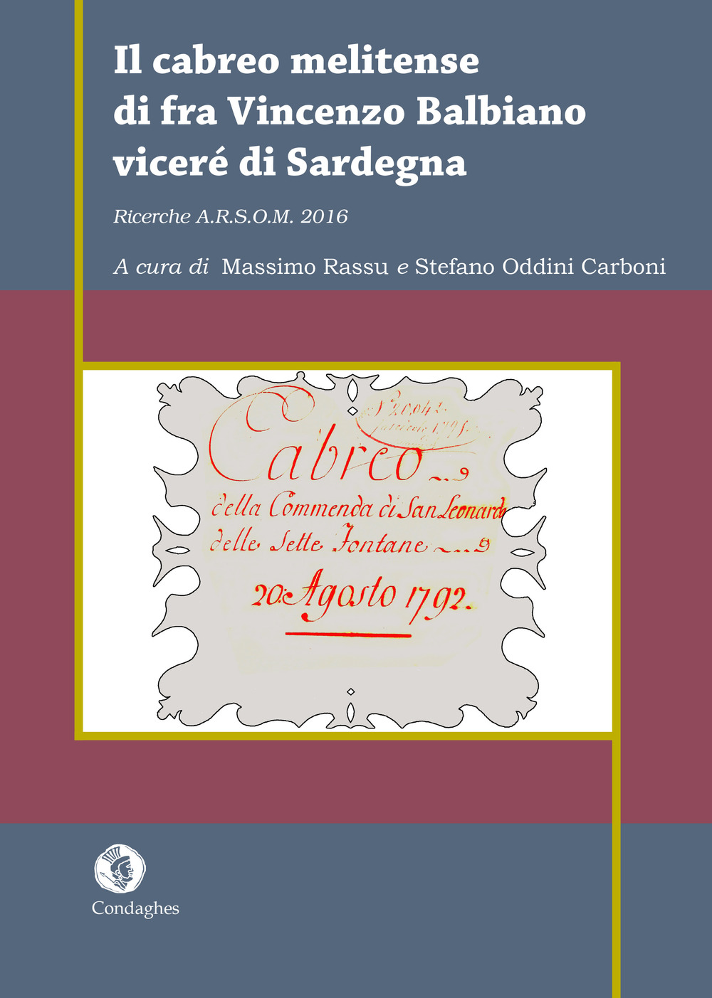 Il cabreo melitense di fra Vincenzo Balbiano viceré di Sardegna. Ricerche A.R.S.O.M. 2016