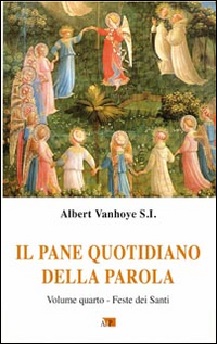 Il pane quotidiano della parola. Vol. 4: Feste dei santi