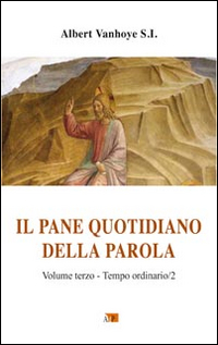 Il pane quotidiano della parola. Vol. 3: Tempo ordinario/2