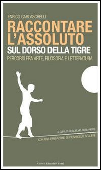 Raccontare l'assoluto sul dorso della tigre