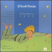 Il Piccolo Principe. Calendario 2005