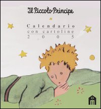 Il Piccolo Principe. Calendario con cartoline 2005