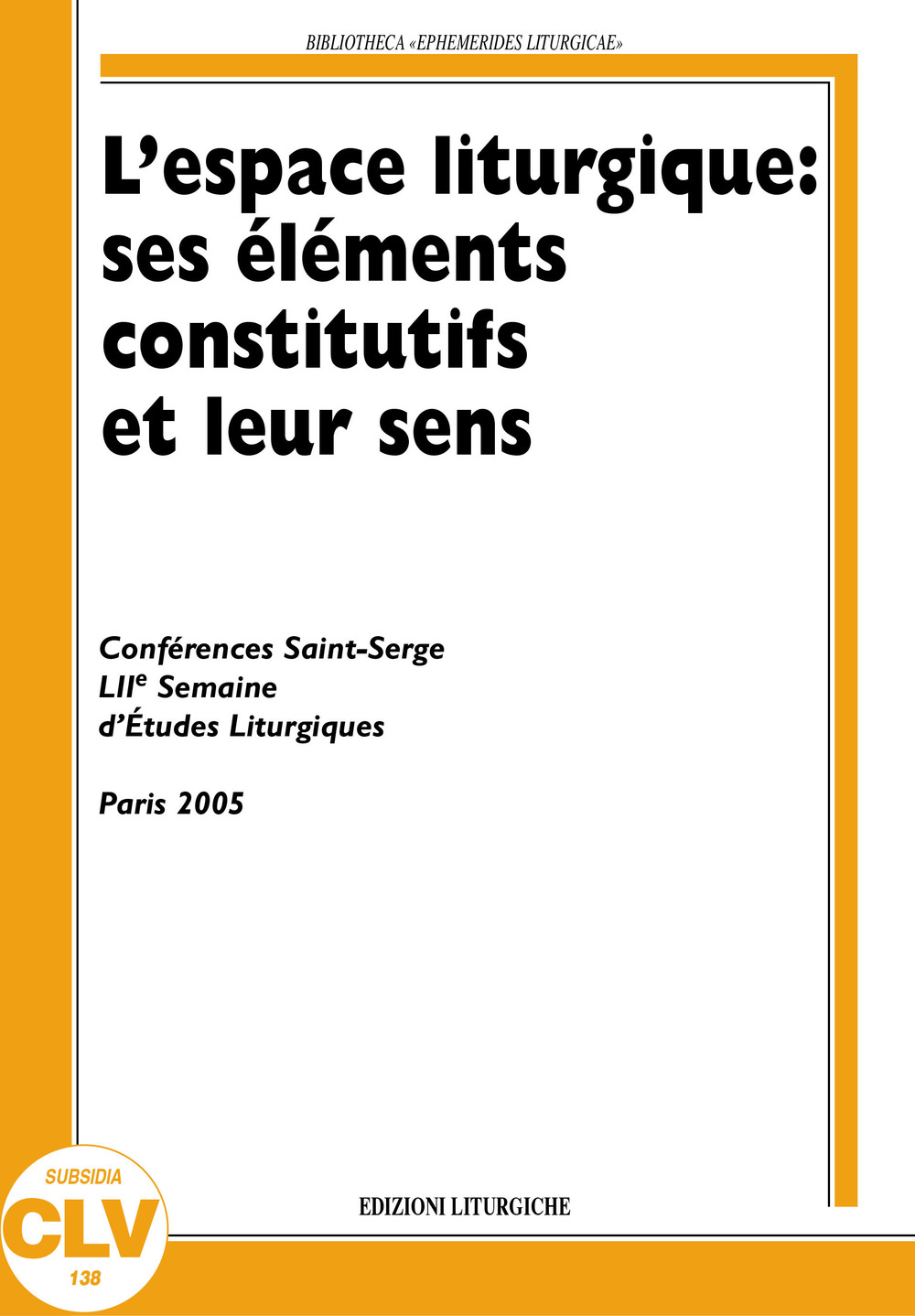 L'espace liturgique: ses éléments constitutifs et leur sens