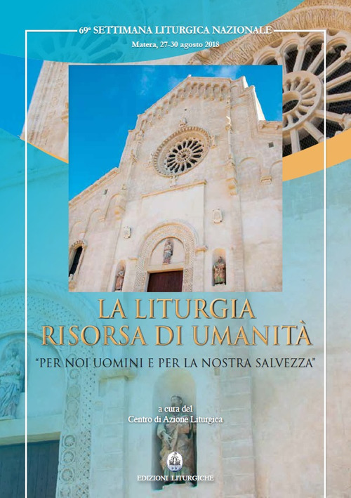 La liturgia risorsa di umanità. «Per noi uomini e per la nostra salvezza»