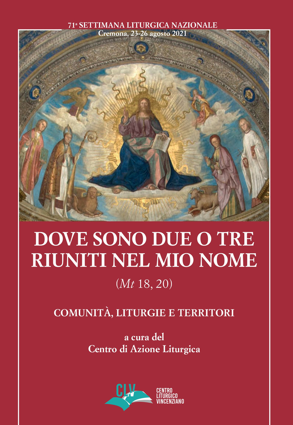 Dove sono due o tre riuniti nel mio nome (Mt 18, 20). Comunità, liturgie e territori